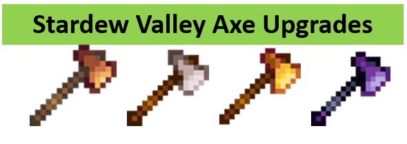 axe upgrades stardew valley