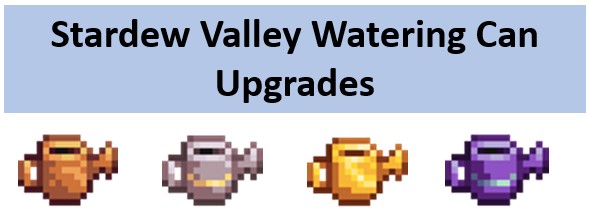 watering can upgrades stardew valley